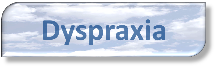 Dyspraxia
